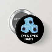 Eyes Eyes Baby Funny Ice Eyeball Pun Dark BG Ronde Button 5,7 Cm (Voorkant /achterkant)