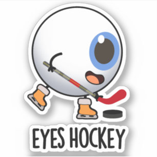 Eyes Hockey Funny Ice Hockey Sports Pun Sticker