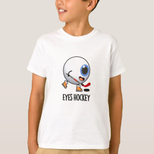 Eyes Hockey Funny Ice Hockey Sports Pun T-shirt