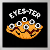 Eyes-ter Funny Oyster Pun Dark BG Poster (Voorkant)