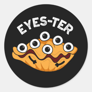 Eyes-ter Funny Oyster Pun Dark BG Ronde Sticker