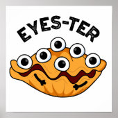 Eyes-ter Funny Oyster Pun Poster (Voorkant)