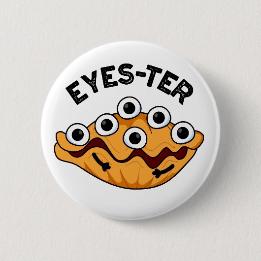 Eyes-ter Funny Oyster Pun Ronde Button 5,7 Cm (Voorkant)