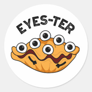 Eyes-ter Funny Oyster Pun Ronde Sticker