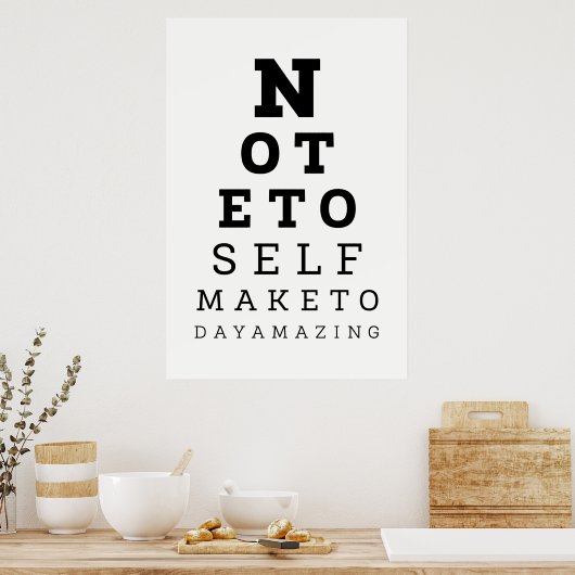 Eyesight Test Note for Self make Today Amazing Poster (Keuken)