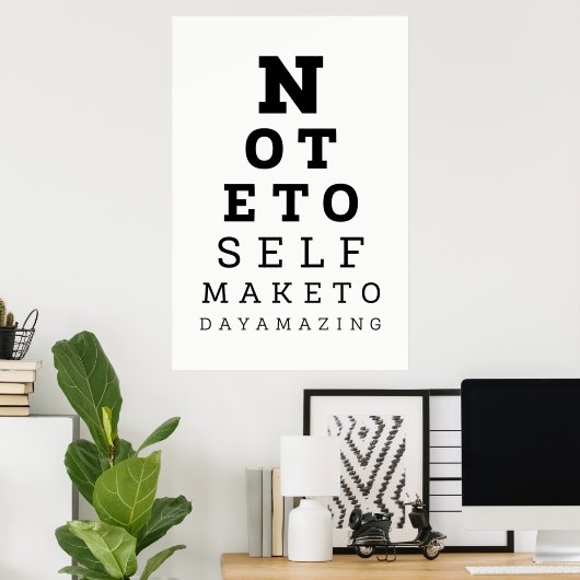 Eyesight Test Note for Self make Today Amazing Poster (Thuiskantoor)