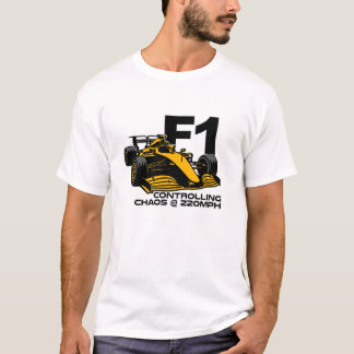 F1 Racing – Controlling Chaos at 220MPH T-shirt