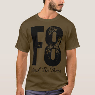 F8 en er zijn t-shirt