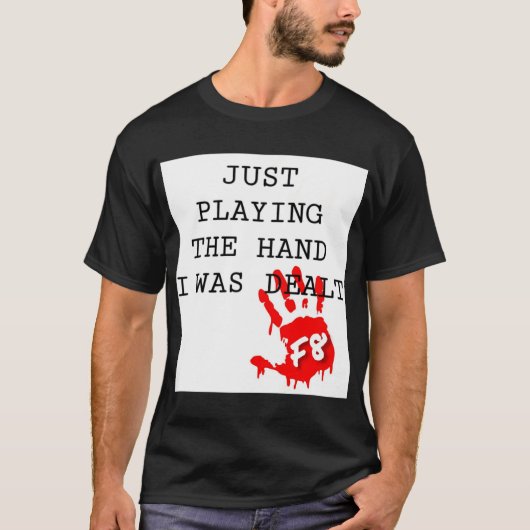 F8 SPEELDE DE HAND DAT IK WERD DEALT WSOP 2021 T-SHIRT (Voorkant)