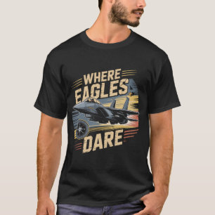 F-15 Eagle Jet: Waar Adelaars Durven Militair Pilo T-shirt