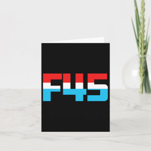 F' 45! Grappige minimalistische anti-Trump F45 Gra Kaart