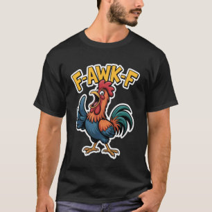 F-Awk-F Kip F-Caw-F Haan Grappige Humor Meme R T-shirt