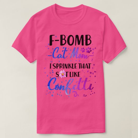 F bom kat mam ik strooien dat schot als Cofetti T-shirt (Design voorkant)