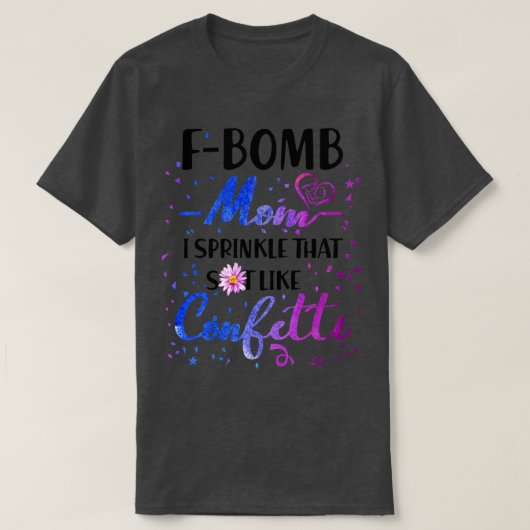 F bom mam Ik bestrooi die shit als Cofetti T-shirt (Design voorkant)