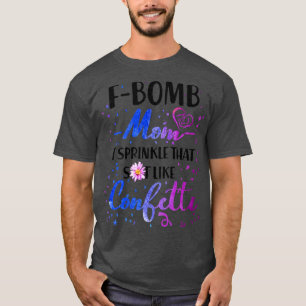 F bom mam Ik bestrooi die shit als Cofetti T-shirt