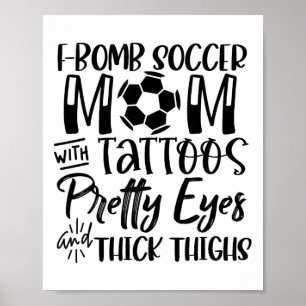 F Bom Moeder Voetbal met Tatoeages Pretty Eyes Dik Poster