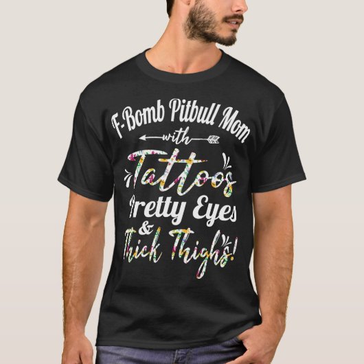 F Bom Pitbull Moeder Tatoeages Pretty Ogen En Dikk T-shirt (Voorkant)