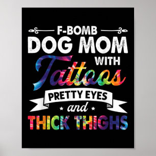 F-Bomb Hond Mama Met Tattoos  Ogen En Dik Poster