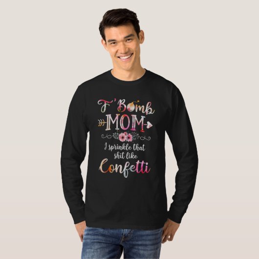 F Bomb mam ik sprinkle dat net als Confetti moeder T-shirt (Voorkant volledig)