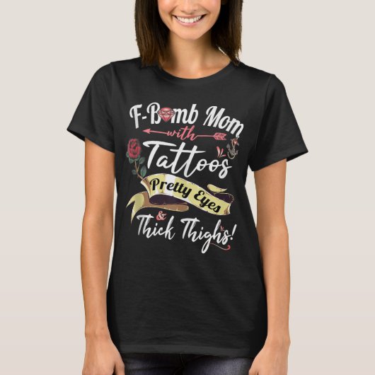 F Bomb mam Tattoos  ogen dikke dijen T-shirt (Voorkant)