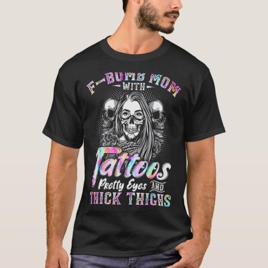 F Bomb mama met Tattoos  ogen en dik T-shirt (Voorkant)