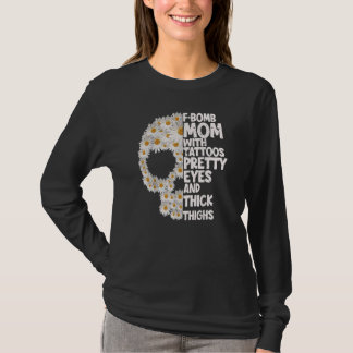 F Bomb mama met Tattoos  ogen T-shirt