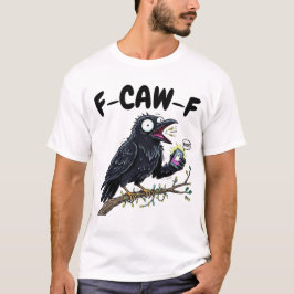 F-CAW-F Bang Raven - Grappige Halloween Crow T-shirt