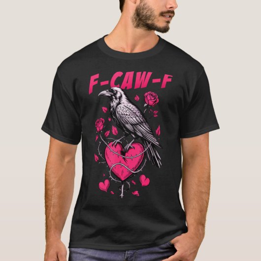F-caw-f Black Crow Black Bird Roses Heart Funny Va T-shirt (Voorkant)