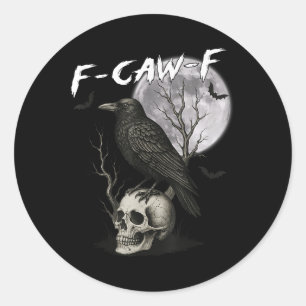 F-caw-f Black Crow Pun Funny Bird Cawing Gothic Ha Ronde Sticker