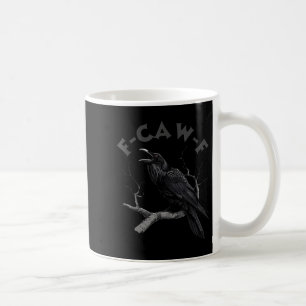 F-caw-f Black Crow Pun Funny Bird Cawing Grunge Ha Koffiemok