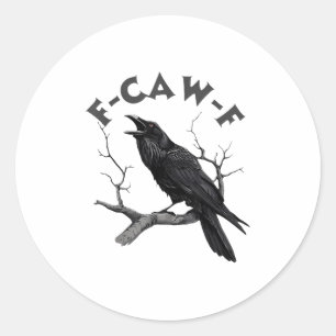 F-caw-f Black Crow Pun Funny Bird Cawing Grunge Ha Ronde Sticker