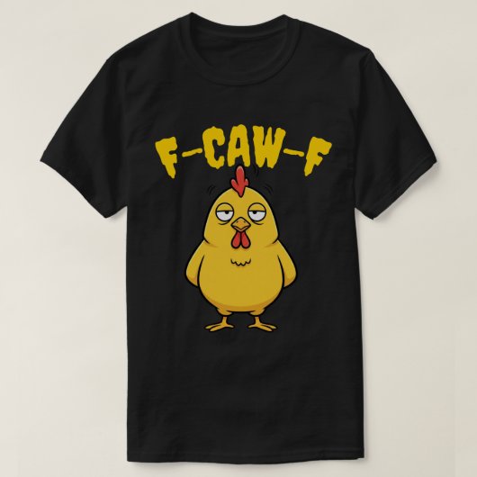 F-CAW-F Bored Chicken - grappige woordspeling T-shirt (Design voorkant)