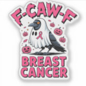 F-CAW-F Borstkanker Grappig Borstkanker Kraai Sticker (Voorkant)