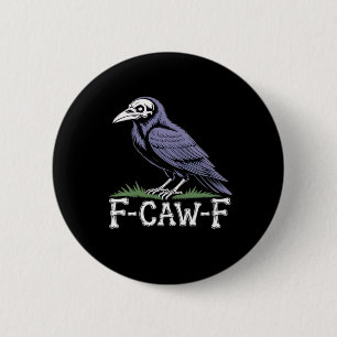 F-Caw-F Bot Tekst Schedel Raaf - Gotische Macabere Ronde Button 5,7 Cm