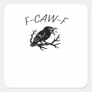 F-Caw-F Boze Kraai Raaf Grappige Gotische Humor Vo Vierkante Sticker
