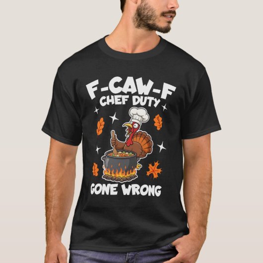F-Caw-F Chef Duty Gone Wrong T-shirt (Voorkant)