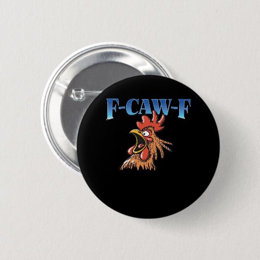 F-Caw-F Chicken Classic Cool Unique Ronde Button 5,7 Cm (Voorkant /achterkant)