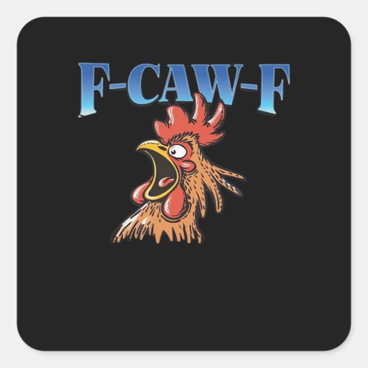 F-Caw-F Chicken Classic Cool Unique Vierkante Sticker (Voorkant)