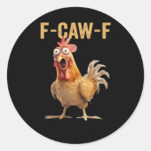 F-Caw-F Chicken Classic Creative Casual Ronde Sticker (Voorkant)