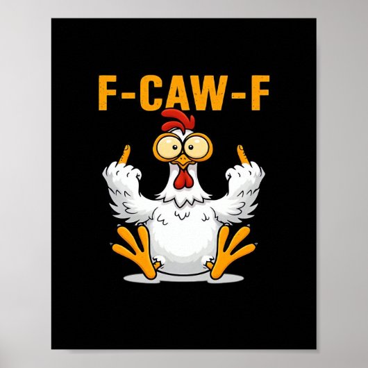 F-Caw-F Chicken Classic Funny Trendy Poster (Voorkant)