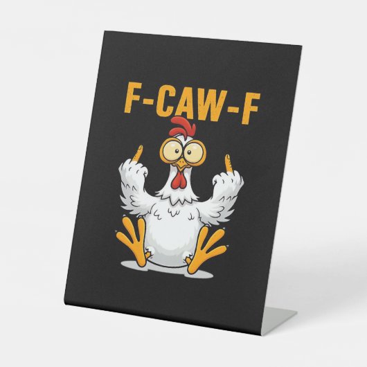 F-Caw-F Chicken Classic Funny Trendy Reclamebord Met Voetstuk (Voorkant)
