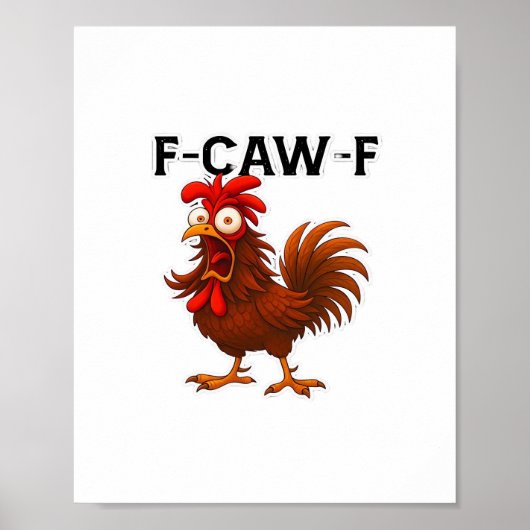 F-Caw-F Chicken Classic Poster (Voorkant)