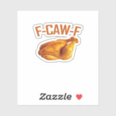 F-Caw-F Chicken Classic Sticker (Vel)