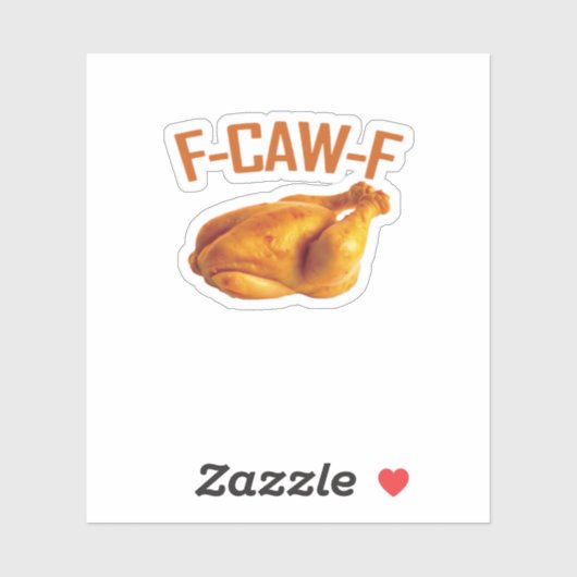 F-Caw-F Chicken Classic Sticker (Vel)