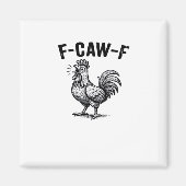 F-Caw-F Chicken Creative Casual Magneet (Voorkant)