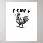 F-Caw-F Chicken Creative Casual Poster (Voorkant)