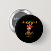 F-Caw-F-Chicken Essential Classic Aesthetic Unique Ronde Button 5,7 Cm (Voorkant /achterkant)
