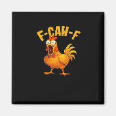 F-Caw-F-Chicken Essential Funny Quote Magneet (Voorkant)