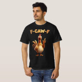 F-Caw-F Chicken – Fcawf Chicken Cluckin’ Funny T-shirt (Voorkant volledig)