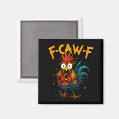 F-caw-f Chicken Fcawf Rooster Coffee Funny Office  Magneet (Voorkant / Achterkant)